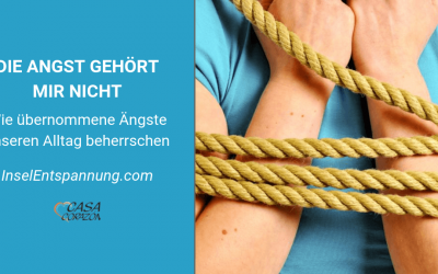 Die Angst gehört mir nicht – Wie übernommene Ängste unseren Alltag beherrschen