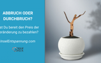 Abbruch oder Durchbruch – Bist Du bereit den Preis der Veränderung zu bezahlen?